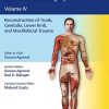Textbook of Plastic, Reconstructive, and Aesthetic Surgery Volume IV : Reconstruction of Trunk, Genitalia, Lower limb, and Maxillofacial Trauma (Original PDF from Publisher)