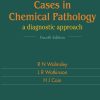 CASES IN CHEMICAL PATHOLOGY (4TH ED): A Diagnostic Approach (Fourth Edition)