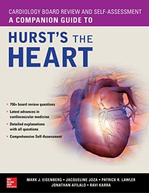 Cardiology Board Review And Self-Assessment: A Companion Guide To Hurst’s The Heart