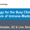 Cleveland Clinic 12th Annual Basic and Clinical Immunology for the Busy Clinician 2024