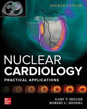 Nuclear Cardiology: Practical Applications, Fourth Edition (Original PDF From Publisher)