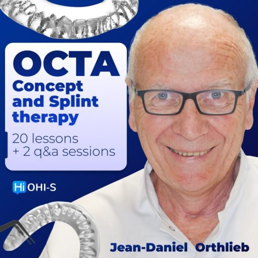 Occlusal Architecture to Secure Orthodontic or Prosthodontic Treatments (OCTA Concept) – Jean Daniel Orthlieb