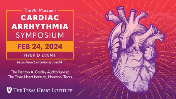 Texas Heart Institute The Ali Massumi Cardiac Arrhythmia Symposium 2024