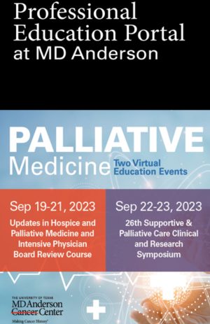 The University of Texas MD Anderson Cancer Center Updates in Hospice and Palliative Medicine and Intensive Physician Board Review Course 2023