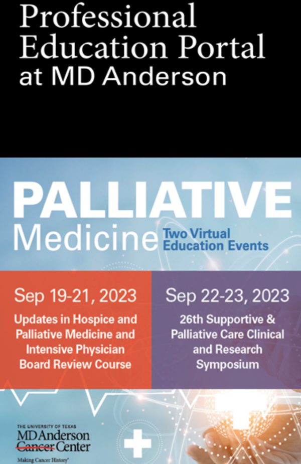 The University of Texas MD Anderson Cancer Center Updates in Hospice and Palliative Medicine and Intensive Physician Board Review Course 2023