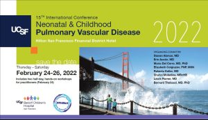 UCSF 15th International Conference Neonatal & Childhood Pulmonary Vascular Disease 2022