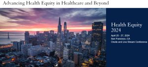 UCSF Advancing Health Equity in Healthcare and Beyond 2024