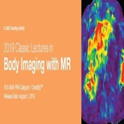 2019 Classic Lectures in Body Imaging with MR
