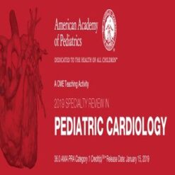 AAP 2019 Specialty Review In Pediatric Cardiology