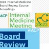 2023 ACP Internal Medicine Board Review Course Recordings
