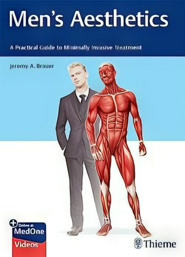 Men’s Aesthetics: A Practical Guide To Minimally Invasive Treatment (Original PDF From Publisher+Videos)