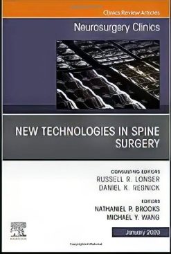 New Technologies in Spine Surgery, An Issue of Neurosurgery Clinics of North America (Volume 31-1) (The Clinics: Surgery, Volume 31-1) (Original PDF from Publisher)