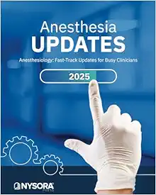 ANESTHESIA UPDATES: Anesthesiology: Fast-Track Updates for Busy Clinicians (Original PDF from Publisher)