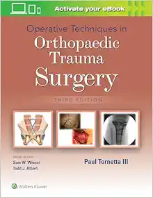 Operative Techniques in Orthopaedic Trauma Surgery, 3rd Edition (Original PDF from Publisher)