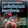 Hensley’s Practical Approach to Cardiothoracic Anesthesia, 7th edition (EPUB + Converted PDF)