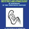 Tragedy, Trials and Triumphs: Obstetrics and Gynaecology in Australia in the Twentieth Century (Original PDF from Publisher)