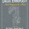 Dallas Rhinoplasty: Nasal Surgery by the Masters, Third Edition