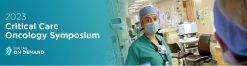 2023 Critical Care Oncology Symposium – On Demand
