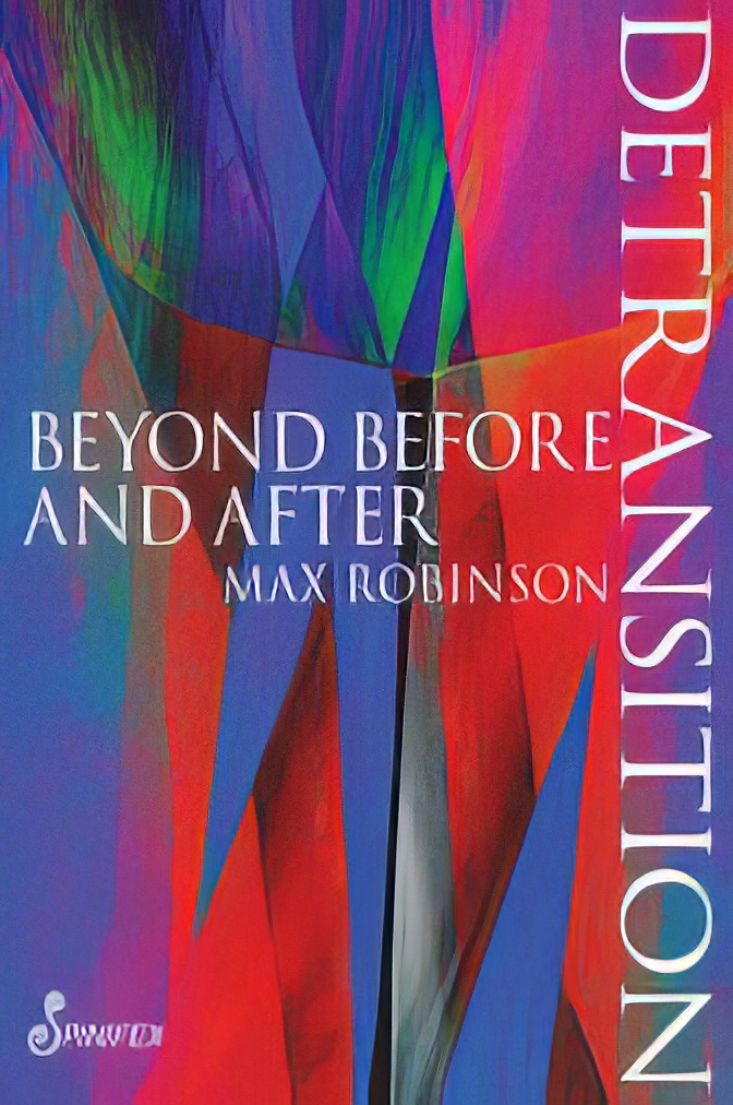 Detransition : Beyond Before And After (EPUB) Detransition : Beyond Before And After (EPUB)