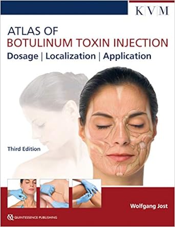 Atlas of Botulinum Toxin Injection, Dosage, Localization, Application, 3rd Edition Atlas of Botulinum Toxin Injection Dosage Localization Application 3rd Edition 3rd Edition