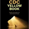 CDC Yellow Book 2024 Health Information for International Travel (CDC Health Information for International Travel) (Original PDF from Publisher)