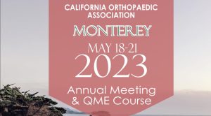 California Orthopaedic Association Annual Meeting 2023