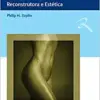 Cirurgia Genital: Reconstrutora E Estética (Original PDF From Publisher)