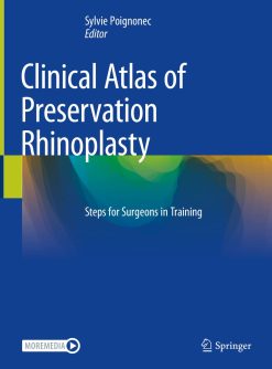 Clinical Atlas of Preservation Rhinoplasty: Steps for Surgeons in Training 2023rd