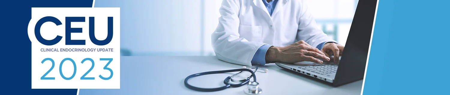 Clinical Endocrinology Update (CEU) 2023 (Videos) Clinical Endocrinology Update CEU 2023 Videos