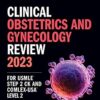 Clinical Obstetrics/Gynecology Review 2023: For USMLE Step 2 CK and COMLEX-USA Level 2