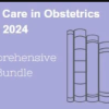 Critical Care in Obstetrics Online Course 2024: Comprehensive Bundle