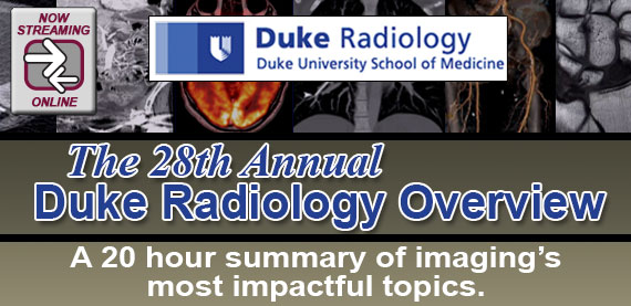 28th Annual Duke Radiology Overview 2019 28th Annual Duke Radiology Overview 2019