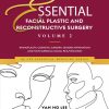 Essential Facial Plastic and Reconstructive Surgery. Volume 2: Rhinoplasty, Cosmetic Surgery, Gender Affirmation and Non-Surgical Facial Rejuvenation