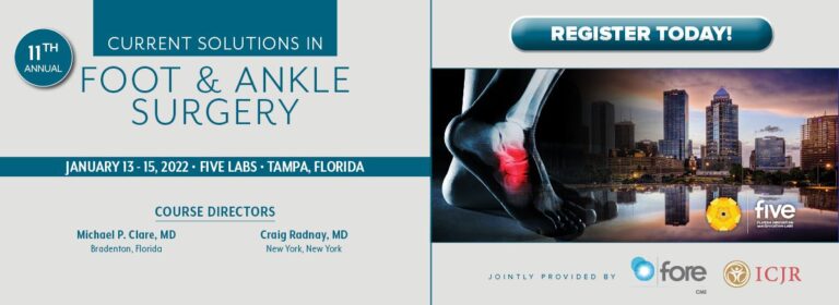 Foundation for Orthopaedic Research and Education 11th Annual Current Solutions in Foot & Ankle Surgery 2022 Foundation for Orthopaedic Research and Education 11th Annual Current Solutions in Foot & Ankle Surgery 2022