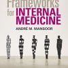 Frameworks for Internal Medicine (EPUB + Converted PDF)