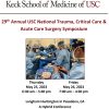 Keck USC 29th Annual USC National Trauma, Critical Care and Acute Care Surgery Symposium 2023
