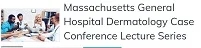 Massachusetts General Hospital Dermatology Case Conference Lecture Series 2022 (Videos)