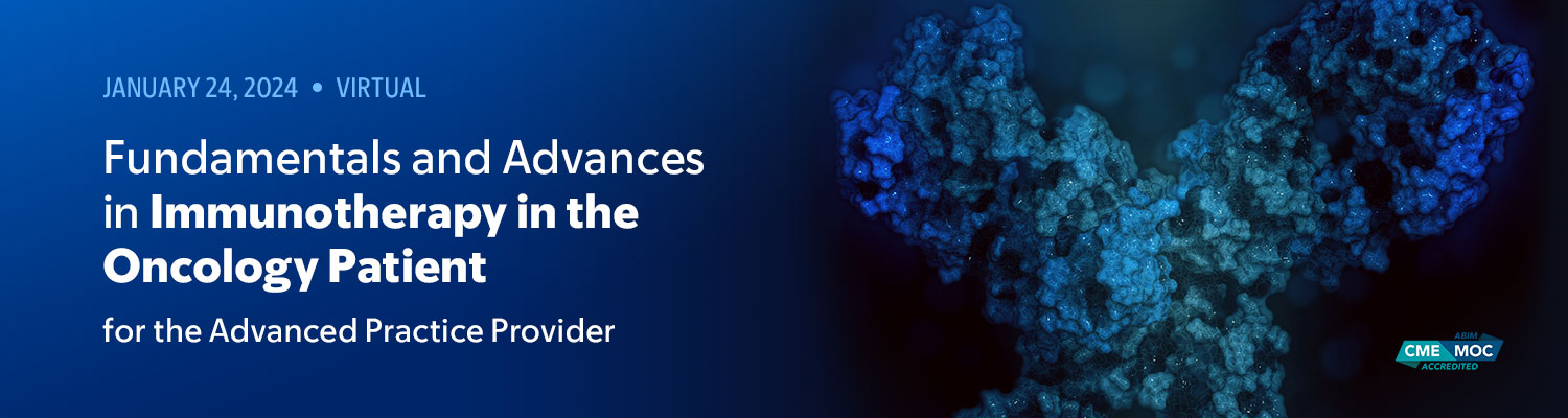 Fundamentals and Advances in Immunotherapy in the Oncology Patient 2024 Fundamentals and Advances in Immunotherapy in the Oncology Patient 2024