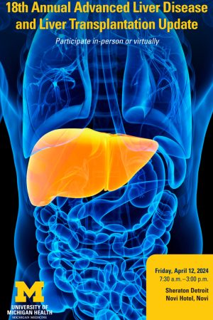 Michigan Medicine 18th Annual Advanced Liver Disease and Liver Transplantation Update 2024