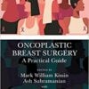 Oncoplastic Breast Surgery: A Practical Guide (Original PDF From Publisher)