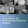 Oxford Textbook of Anaesthesia for Oral and Maxillofacial Surgery, Second Edition (Original PDF from Publisher)