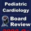 Pediatric Cardiology Board Review (Board Certification in Pediatric Cardiology Book 1) (AZW + EPUB + Converted PDF)