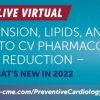 Penn Medicine Hypertension, Lipids, and Approaches to CV Pharmacologic Risk Reduction What’s New in 2022