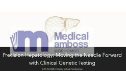 Precision Hepatology: Moving The Needle Forward With Clinical Genetic Testing 2023 (Videos)