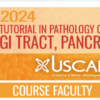 USCAP Tutorial in Pathology of the GI Tract, Pancreas and Liver 2024