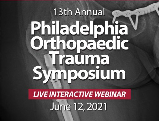 Temple University 13th Annual Philadelphia Orthopaedic Trauma Symposium 2021