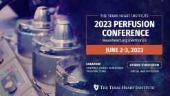 Texas Heart Institute Perfusion Conference 2023