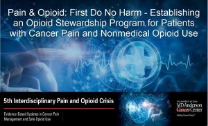 MD Anderson Cancer Center 5th Interdisciplinary Pain and Opioid Crisis Seminar 2023