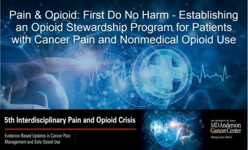 MD Anderson Cancer Center 5th Interdisciplinary Pain and Opioid Crisis Seminar 2023