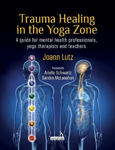 Trauma Healing In The Yoga Zone: A Guide For Mental Health Professionals, Yoga Therapists And Teachers (EPUB) Trauma Healing In The Yoga Zone A Guide For Mental Health Professionals Yoga Therapists And Teachers EPUB